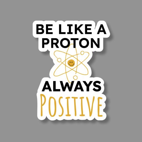 Be Like a Proton