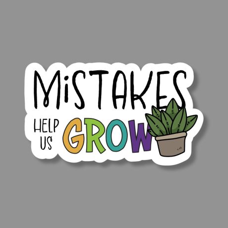 Mistakes help us Grow